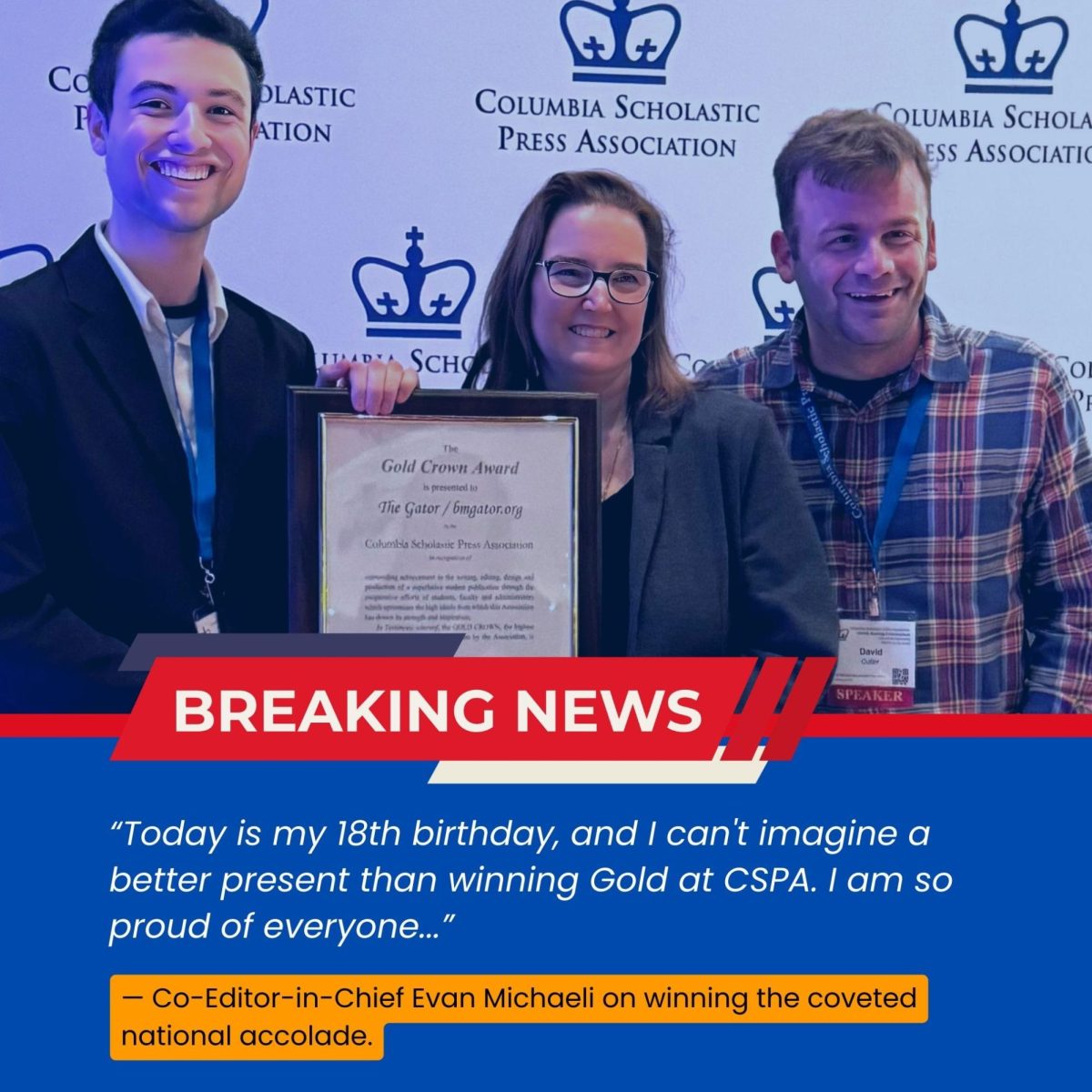 Co-Editor-in-Chief Evan Michaeli 23 poses with CSPA Director  Jennifer Bensko Ha and Adviser David Cutler upon receiving the Gold Crown. Illustration created with Canva.